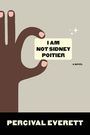 Percival Everett: I Am Not Sidney Poitier, Buch