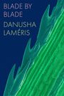 Danusha Laméris: Blade by Blade, Buch