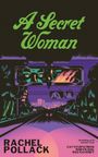 „A Secret Woman“, „Rachel Pollack“; Illustration: Straße, Rückspiegel zeigt Augen und Flammen, bunte Skyline im Hintergrund.