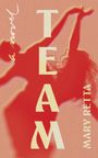 Text: "TEAM", "Mary Retta", "a novel". Verschlungene rote Silhouette einer Tanzfigur auf beigem Hintergrund.