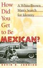 Kevin Johnson: How Did You Get to Be Mexican, Buch