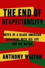 Anthony Walton: The End of Respectability, Buch