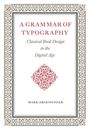 Mark Argetsinger: A Grammar of Typography, Buch