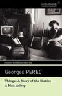 Georges Perec: Things: A Story of the Sixties and a Man Asleep, Buch