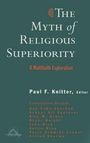 Paul Knitter: The Myth of Religious Superiority: Multi-Faith Explorations of Religious Pluralism, Buch