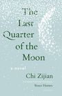Chi Zijian: The Last Quarter of the Moon, Buch