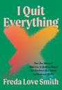 Freda Love Smith: I Quit Everything, Buch