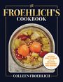 Text: "Froehlich's Cookbook", "Recipes and Stories from the Beloved Restaurant and Bakery", "Colleen Froehlich". Einmachglas mit Gemüse.