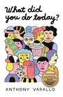Anthony Varallo: What Did You Do Today?, Buch