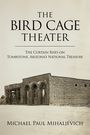 Michael Paul Mihaljevich: The Bird Cage Theater, Buch