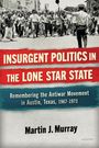 Martin J Murray: Insurgent Politics in the Lone Star State, Buch