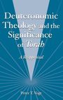Peter Vogt: Deuteronomic Theology and the Significance of Torah, Buch
