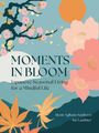 Alexis Agliano Sanborn: Moments in Bloom, Buch
