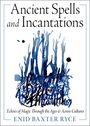 „Ancient Spells and Incantations“, darunter „Echoes of Magic Through the Ages & Across Cultures“. Illustration in Blau.