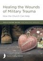Margaret Hill: Healing the Wounds of Military Trauma Facilitator Guide for Healing Groups, Buch