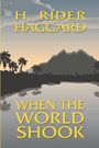 H. Rider Haggard: When the World Shook, Buch