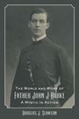 Douglas J Slawson: The World and Work of Father John J. Burke, Buch
