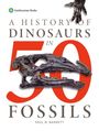 Paul M Barrett: A History of Dinosaurs in 50 Fossils, Buch