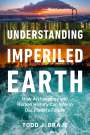 Todd J Braje: Understanding Imperiled Earth, Buch