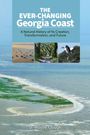 G Wayne Clough: The Ever-Changing Georgia Coast, Buch