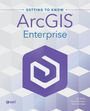 Jon Emch: Getting to Know ArcGIS Enterprise, Buch