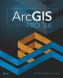 Michael Law: Getting to Know ArcGIS Pro 3.6, Buch