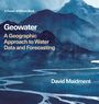 „Geowater: A Geographic Approach to Water Data and Forecasting“ von David Maidment. Illustration blauer Berge mit Fluss.