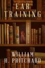 William H. Pritchard: Ear Training: Literary Essays, Buch