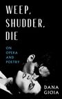 Dana Gioia: Weep, Shudder, Die, Buch