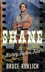 "SHANE: History, Fiction, Film" von Bruce Kuklick. Eine Person in Wildwest-Kleidung steht vor einer Berglandschaft.