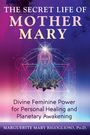 Marguerite Mary Rigoglioso: The Secret Life of Mother Mary, Buch