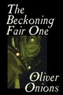 Oliver Onions: The Beckoning Fair One by Oliver Onions, Fiction, Horror, Buch