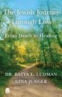 Batya L Ludman: The Jewish Journey Through Loss, Buch