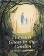 Kyo Maclear: There's a Ghost in the Garden, Buch
