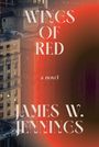 James W. Jennings: Wings of Red, Buch
