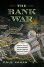 „THE BANK WAR“ und darunter „Andrew Jackson, Nicholas Biddle, and the Fight for American Finance“. Historische Illustration: Mann kämpft gegen Schlangen.