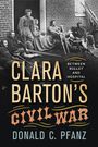 Text: "Clara Barton's Civil War: Between Bullet and Hospital" von Donald C. Pfanz. 
Hintergrund: Soldaten vor einem Backsteingebäude.