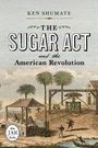 "THE SUGAR ACT and the American Revolution" ist der Titel. Darunter eine historische Szene mit Palmen und arbeitenden Menschen.