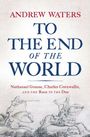 ANDREW WATERS: TO THE END OF THE WORLD. Nathanael Greene, Charles Cornwallis, AND THE RACE TO THE DAN. Zeichnung: Reiterkampf.