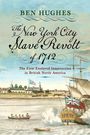 "Ben Hughes: The New York City Slave Revolt of 1712. The First Enslaved Insurrection in British North America." Segelschiffe vor Stadtkulisse.