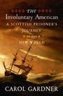 Carol R. Gardner: The Involuntary American, Buch