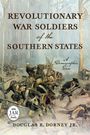 Douglas R Dorney: Revolutionary War Soldiers of the Southern States, Buch