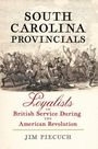 Der Text sagt: "SOUTH CAROLINA PROVINCIALS" und "Loyalists in British Service During the American Revolution." Illustration: Reiterkampf.