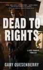 Gary Quesenberry: Dead to Rights, Buch