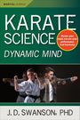 J D Swanson: Karate Science Dynamic Mind, Buch