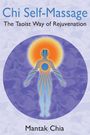 Mantak Chia: Chi Self-Massage: The Taoist Way of Rejuvenation, Buch