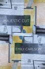 Text: „MAJESTIC CUT“ oben, „EMILY CARLSON“ unten. Eine abstrakte Illustration in Grau, Gelb und Schwarz.