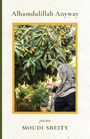 "Alhamdulillah Anyway, poems, Moudi Sbeity." Eine Frau mit Kopftuch pflückt gelbe Früchte von einem Baum.