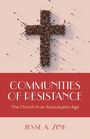 Jesse A Zink: Communities of Resistance, Buch