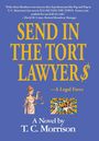 T. C. Morrison: Send In The Tort Lawyer$-A Legal Farce, Buch